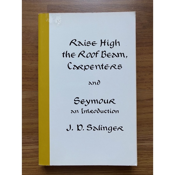 Raise High the Roof Beam, Carpenters & Seymour: An Introduction by J.D. Salinger (Short Stories - Literature - Classics)