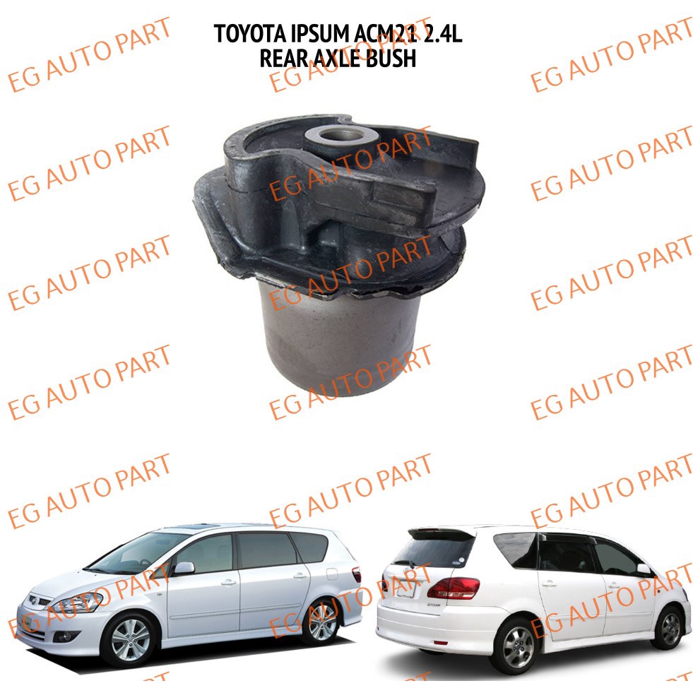 (PREMIUM QUALITY) REAR AXLE BUSH TOYOTA IPSUM ACM21 2.4 | Shopee Malaysia
