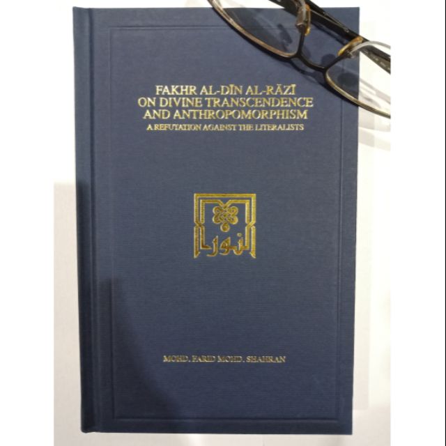 ZBH. Fakhr al-Din al-Razi on Divine Transcendence and Anthropomorphism. Mohd Farid Mohd Shahran