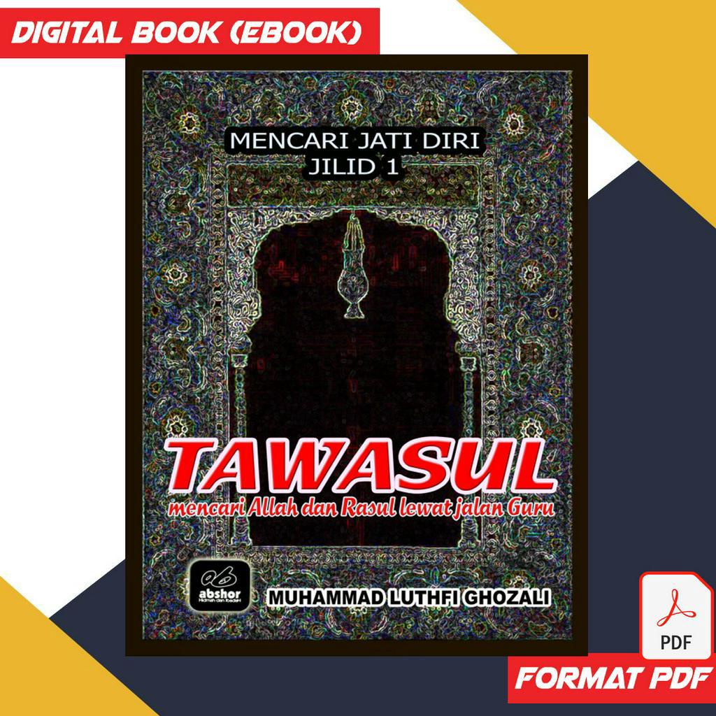 TAWASUL - MENCARI ALLAH DAN RASUL LEWAT JALAN GURU (Mencari Jati Diri)