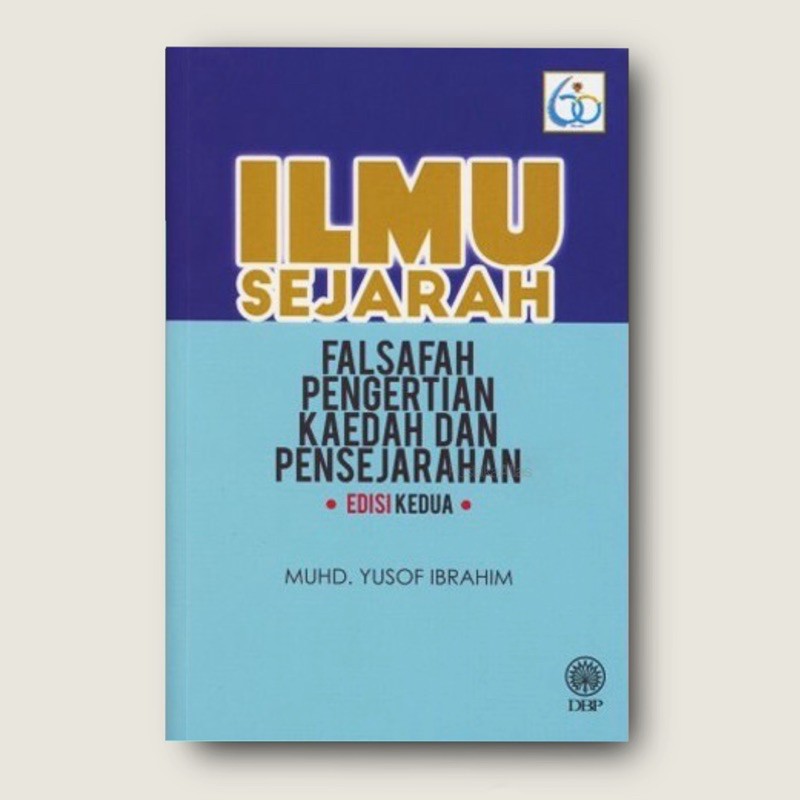 Muhd Yusof Ibrahim Ilmu Sejarah Falsafah Pengertian Kaedah Dan Pensejarahan Dbp Shopee Malaysia