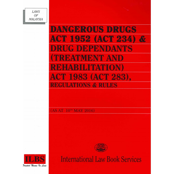 Dangerous Drugs Act 1952 (Act 234) & Drug Dependants (Treatment 