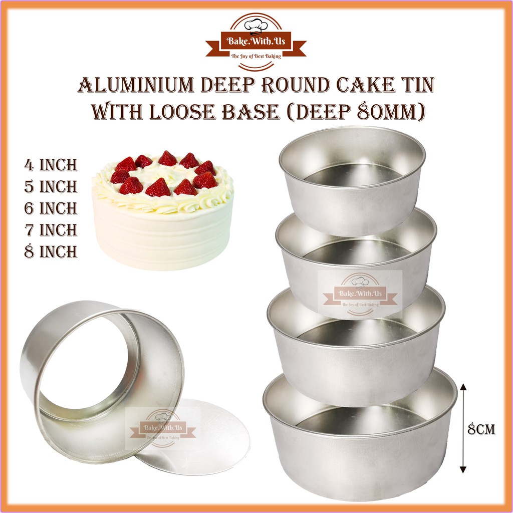 Aluminium Deep Round Cake Tin Mould With Loose Base (Deep 80mm) 4/5/6/7/8 Inch / Loyang Bulat