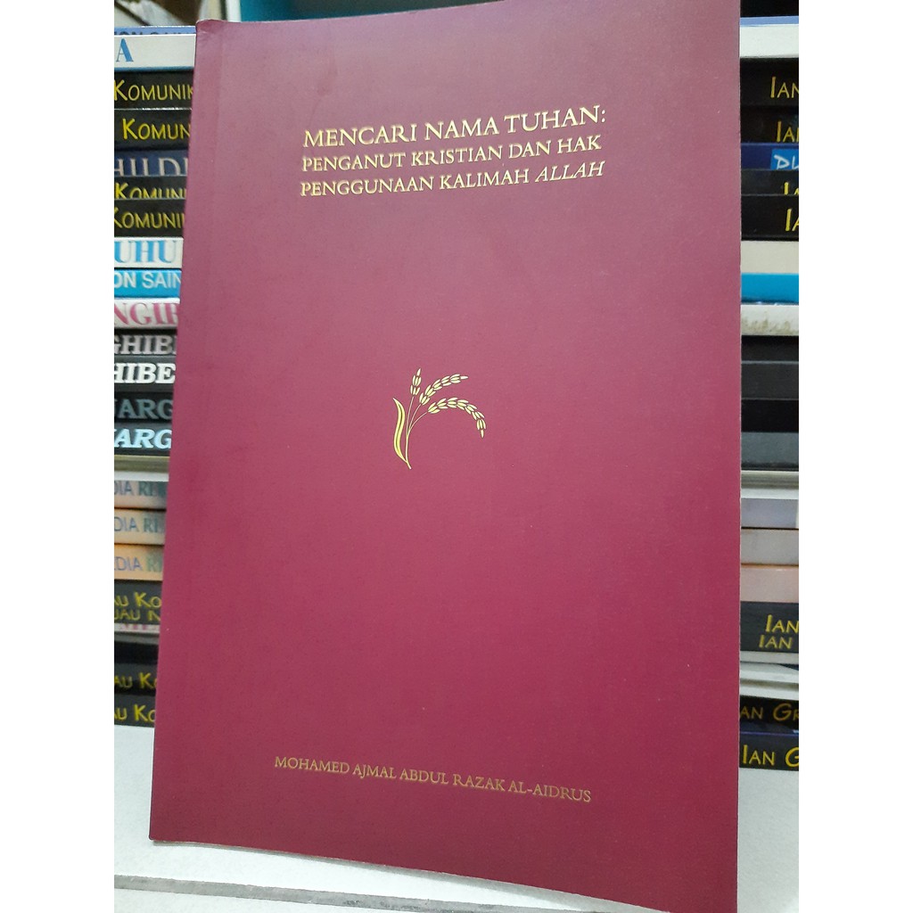Mencari Nama Tuhan: Penganut Kristian dan Hak Penggunaan Kalimah Allah(terpakai)