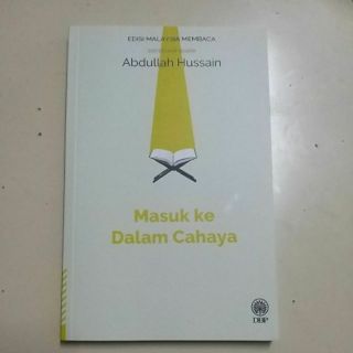 MASUK KE DALAM CAHAYA: SASTERAWAN NEGARA ABDULLAH HUSSAIN - EDISI MALAYSIA  MEMBACA