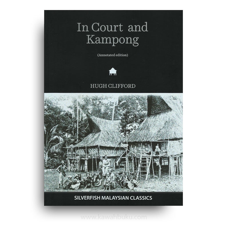 In Court and Kampong: Being Tales and Sketches of Native Life in the Malay Peninsula