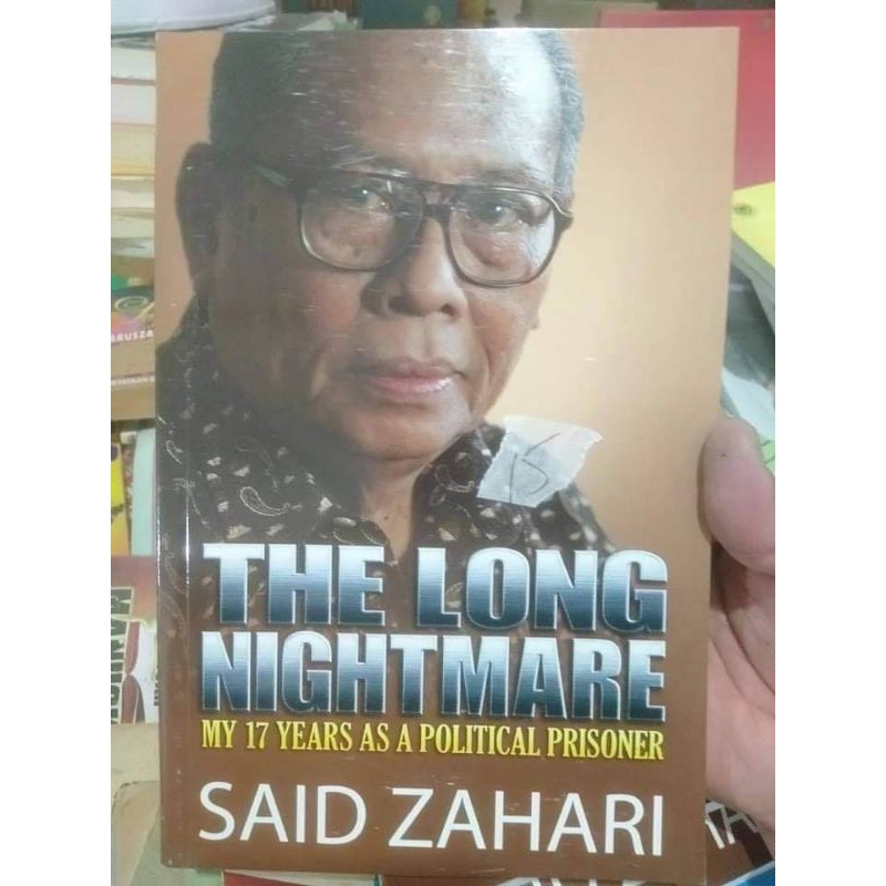the long nightmare. my 17 years as political prisoner. said zahari