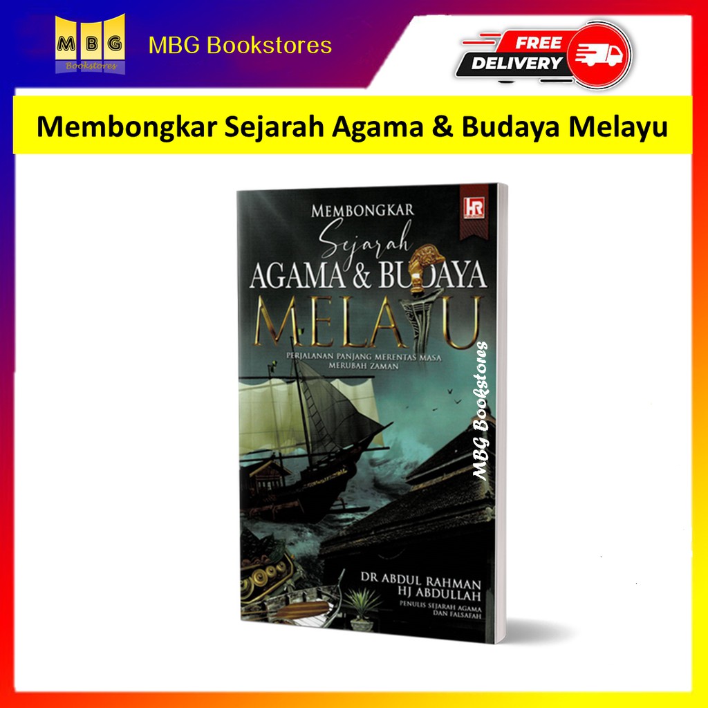 Membongkar Sejarah Agama And Budaya Melayu Penulis Dr Abdul Rahman Hj Abdullahh Bacaan Umum 