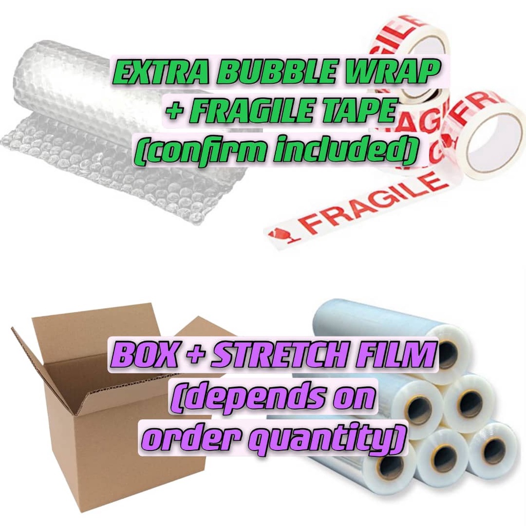 Extra Protection (Extra Bubble Wrap / Fragile Tape / Box / Stretch Film