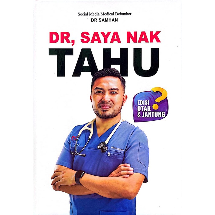 [ SOCIAL MEDIA MEDICAL DEBUNKER ] DR, SAYA NAK TAHU ( DR SAMHAN ) - Edisi Otak & Jantung ?