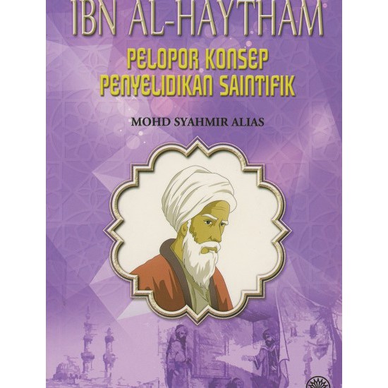 IBN AL- HAYTHAM: PELOPOR KONSEP PENYELIDIKAN SAINTIFIK (DBP)