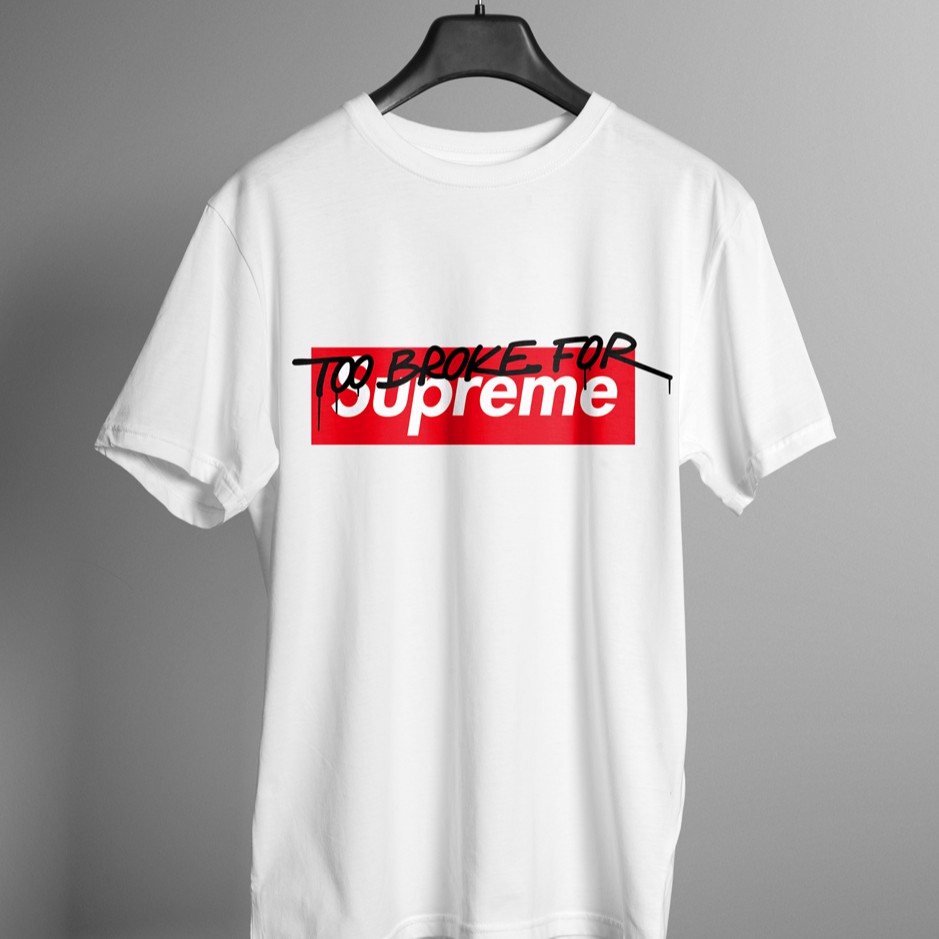 too broke for supreme tee