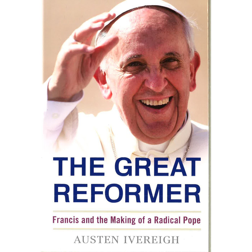 (BBW) The Great Reformer: Francis And The Making Of A Radical Pope (ISBN: 9781627791571)