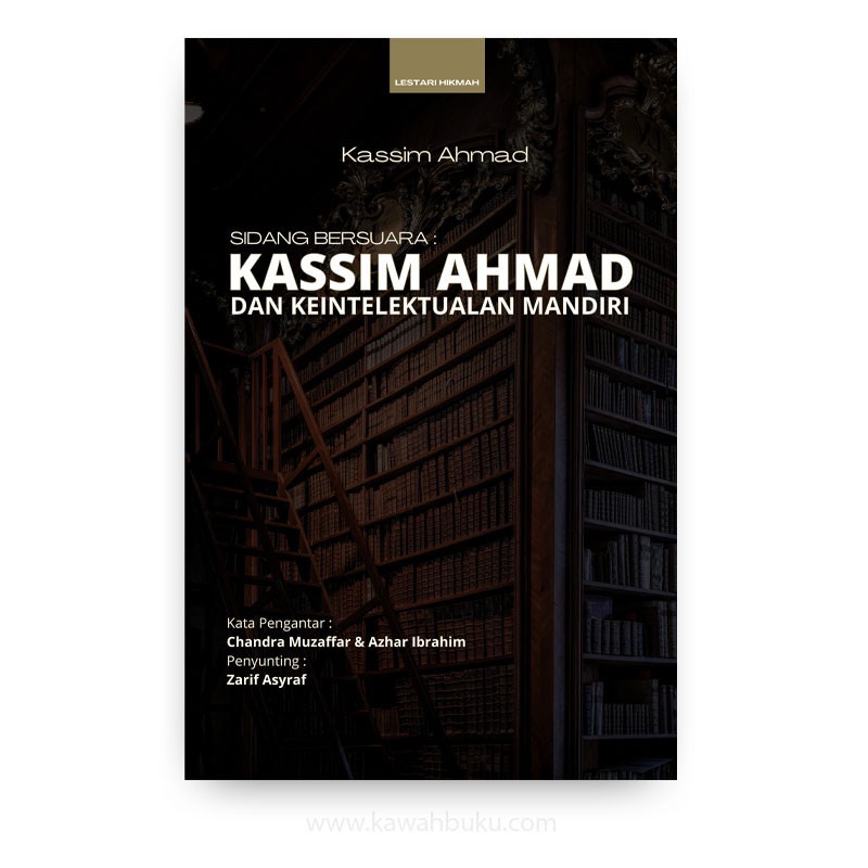 Sidang Bersuara: Kassim Ahmad dan Keintelektualan Mandiri | Kawah Buku