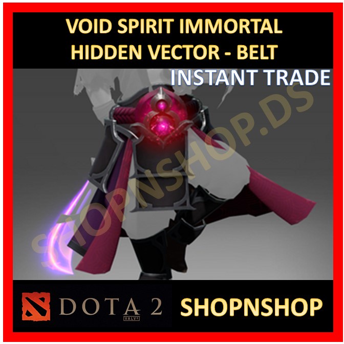 DOTA 2 Void Spirit (VS) Immortal Hidden Vector - Belt Nemestice 2021 Immortal Treasure DOTA2