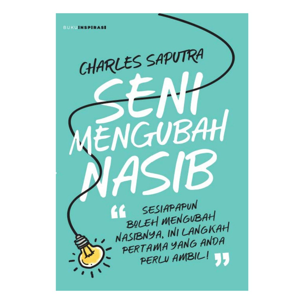 Seni Mengubah Nasib - BUKU PTS / Charles Saputra