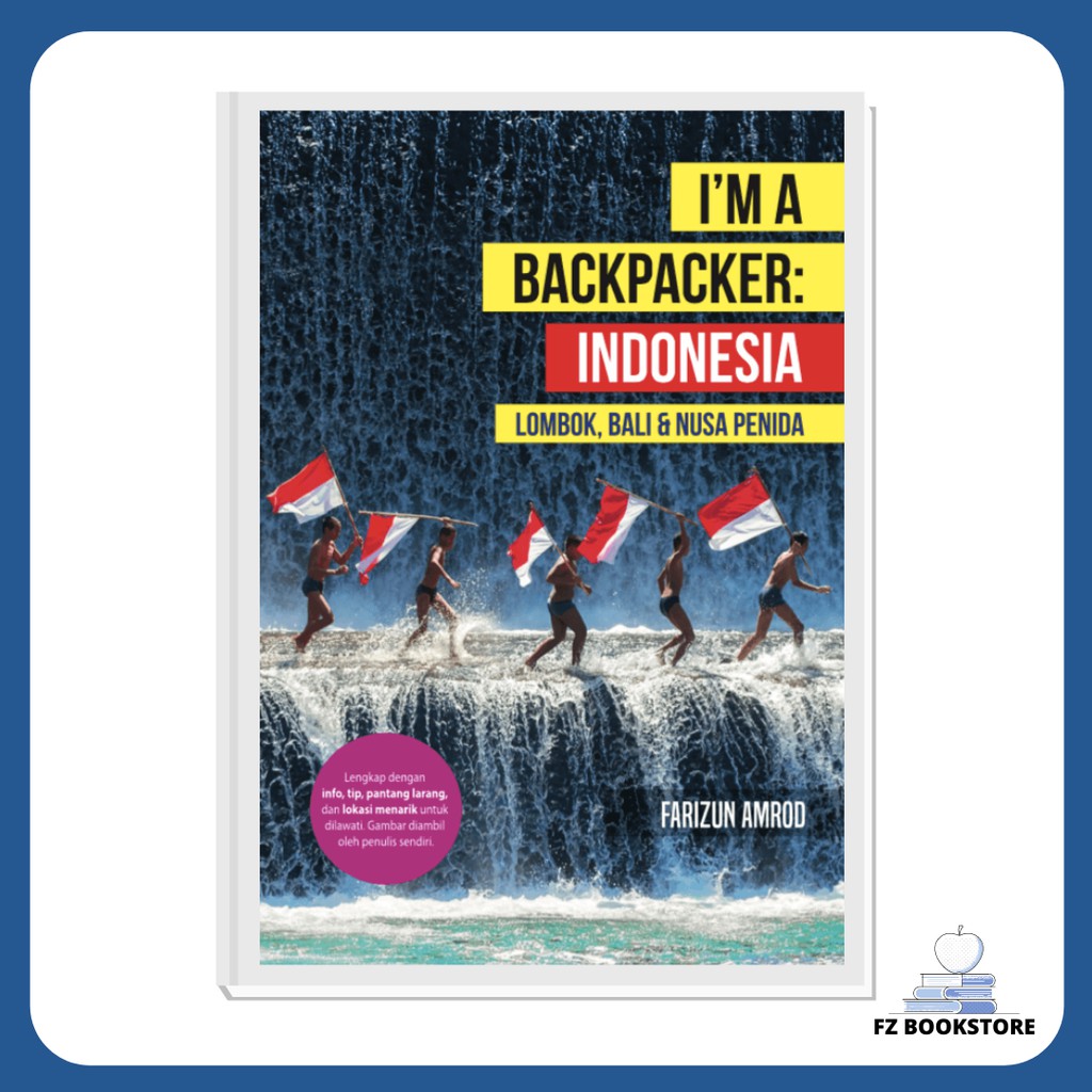 I’m A Backpacker: Indonesia (Lombok, Bali &amp; Nusa Penida) - Travelog Travel Backpacking Travel Guide Backpacker Backpack