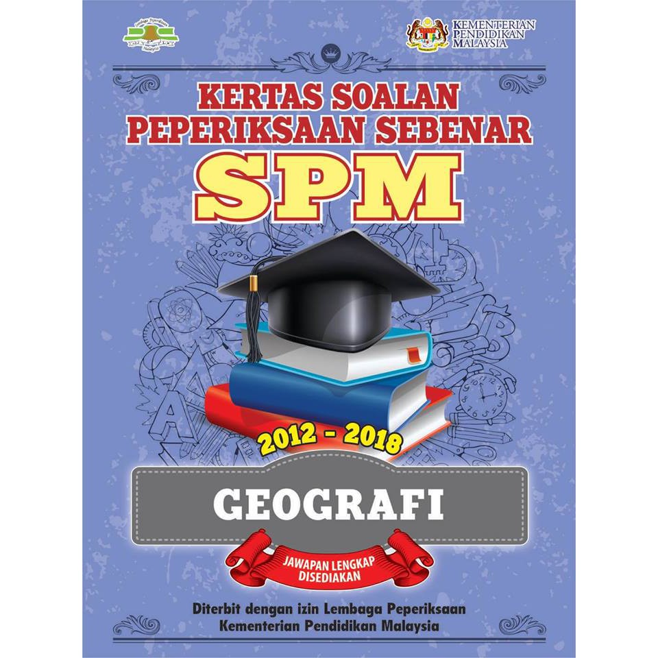 TNY Kertas Soalan Peperiksaan Sebenar SPM Geografi 20122018 PAST YEAR