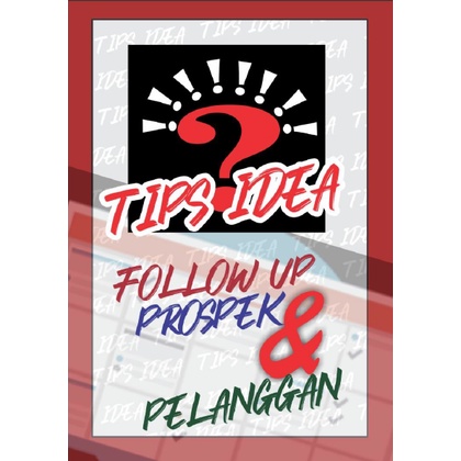Tips Idea Follow Up Prospek & Pelanggan