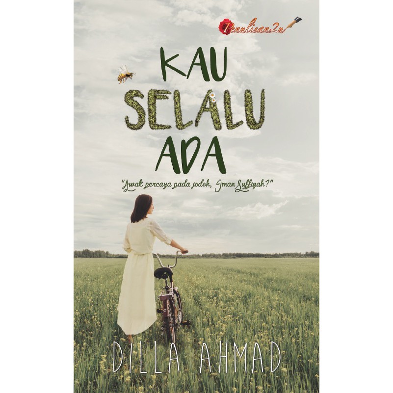 Karyaseni Novel: Kau Selalu Ada : Dilla Ahmad