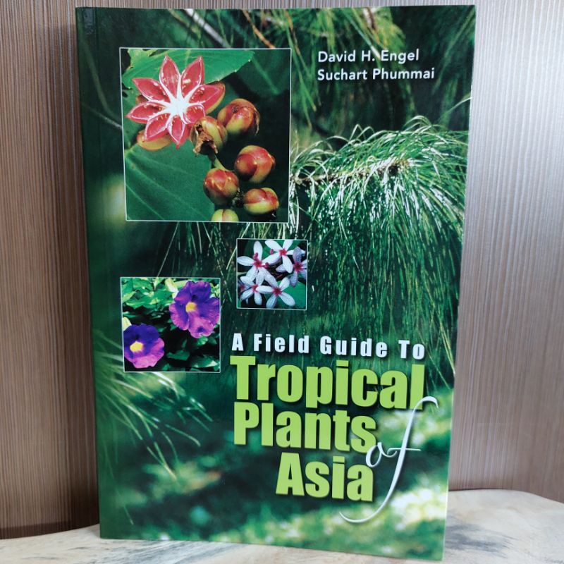 (LB) A Field Guide to Tropical Plants of Asia by David H Engel