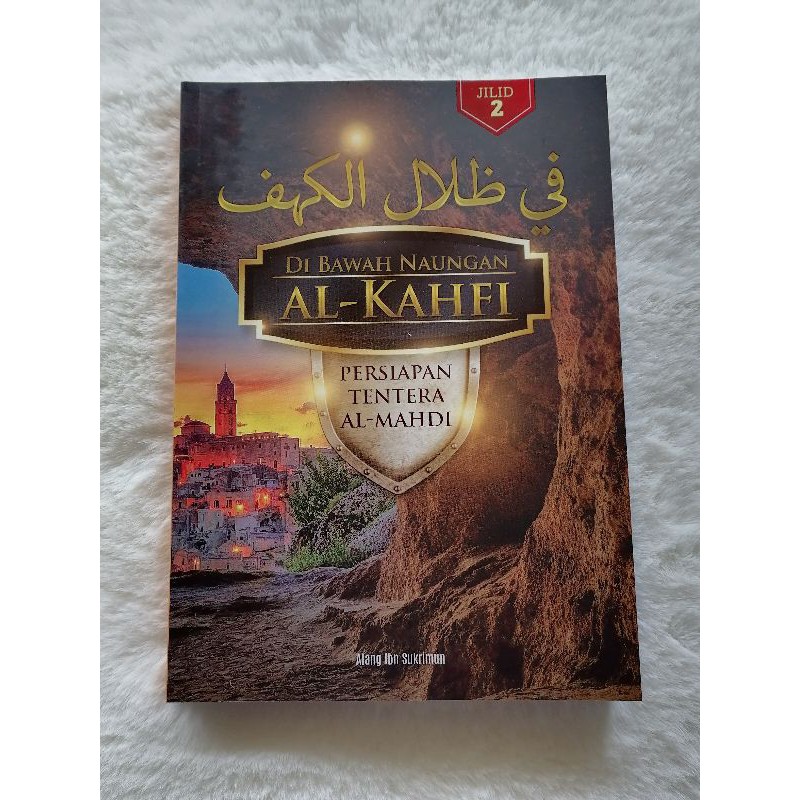 Di Bawah Naungan Al-Kahfi : Persiapan Tentera Al-Mahdi Jilid 2 By Alang Ibn Shukrimun dengan Tandatangan penulis