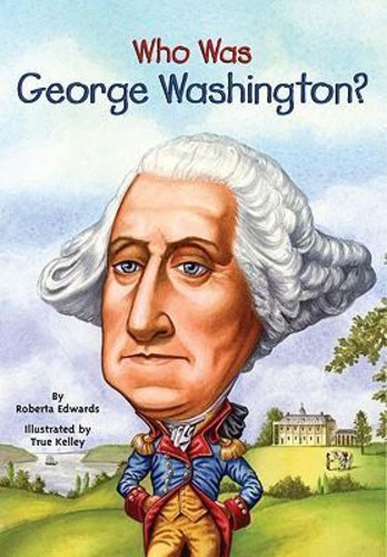 Who Was George Washington? by Roberta Edwards (US edition, paperback)
