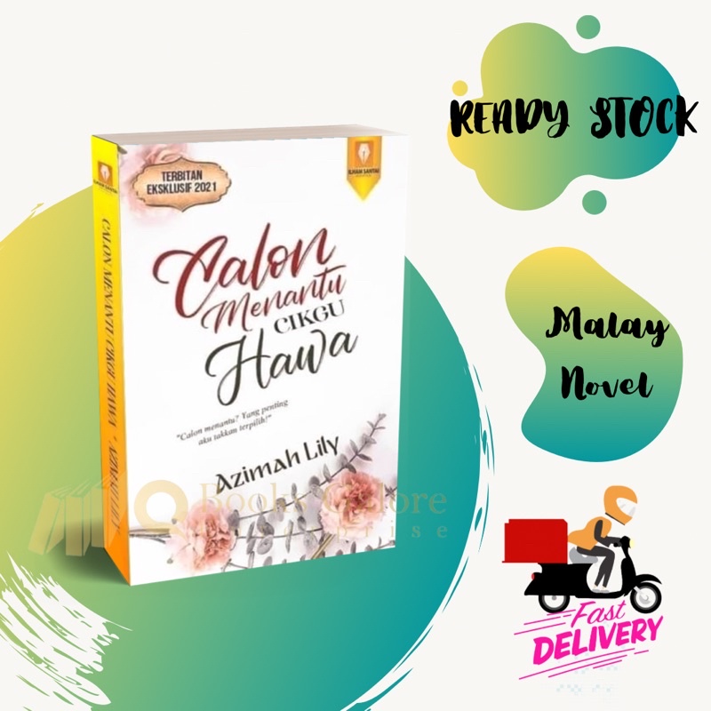 Novel Melayu: CALON MENANTU CIKGU HAWA - Penulis: AZIMAH LILY - Penerbit: Ilham Santai Publication