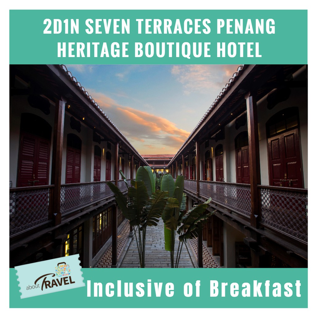 2D1N Seven Terraces Penang Heritage Boutique Hotel
