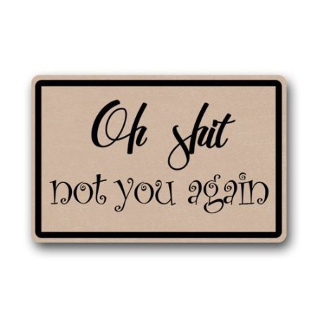 Personalized Funny Doormat Oh Shit Not You Again Durable Machine Washable