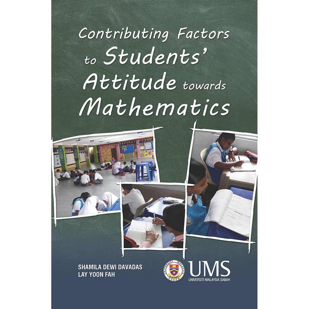 Contributing Factors Affecting Students Attitudes towards Mathematics in Sabah