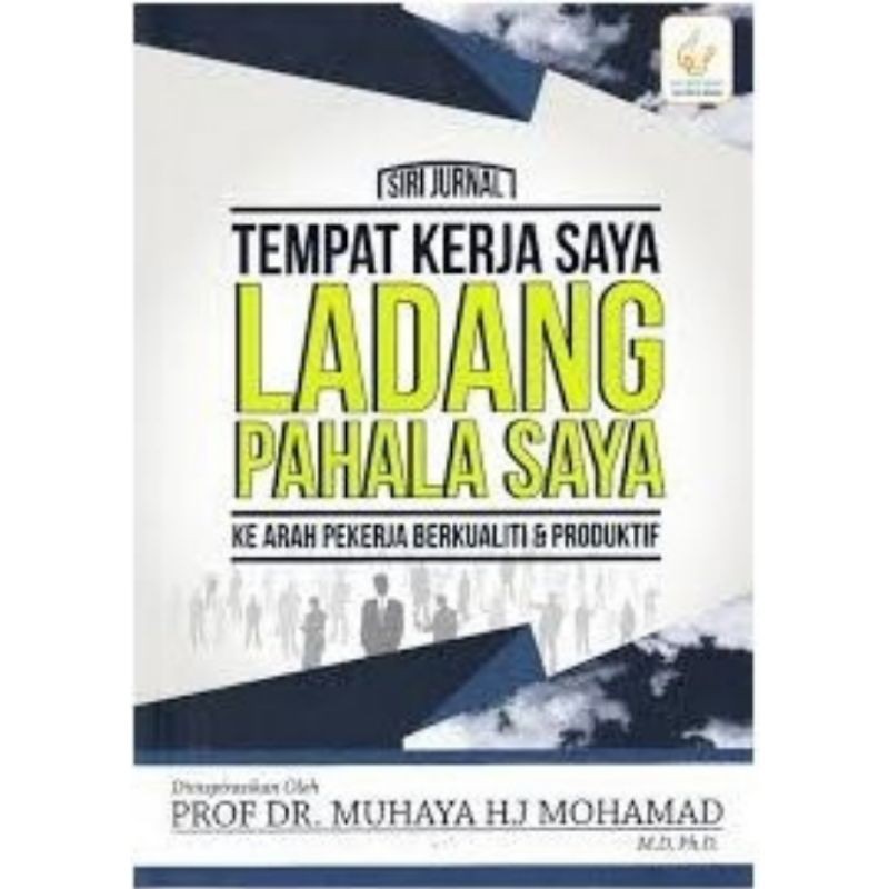 Buku Siri Jurnal : Tempat Kerja Saya Ladang Pahala Saya - Di inspirasikan Prof. Dr. Muhaya