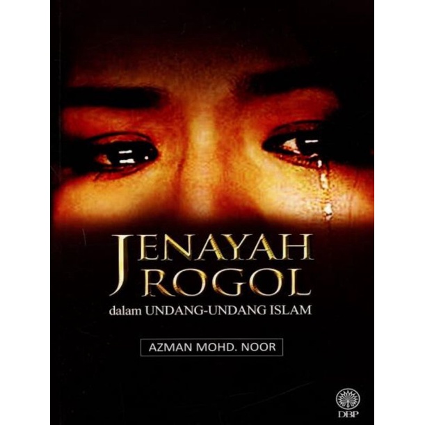 JENAYAH ROGOL DALAM UNDANG-UNDANG ISLAM AZMAN MOHD NOOR DBP