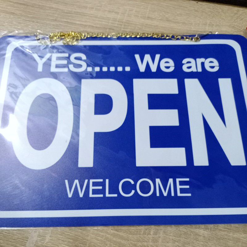 (SABAH) Yes... We are OPEN WELCOME / sorry, we are CLOSE SIGN