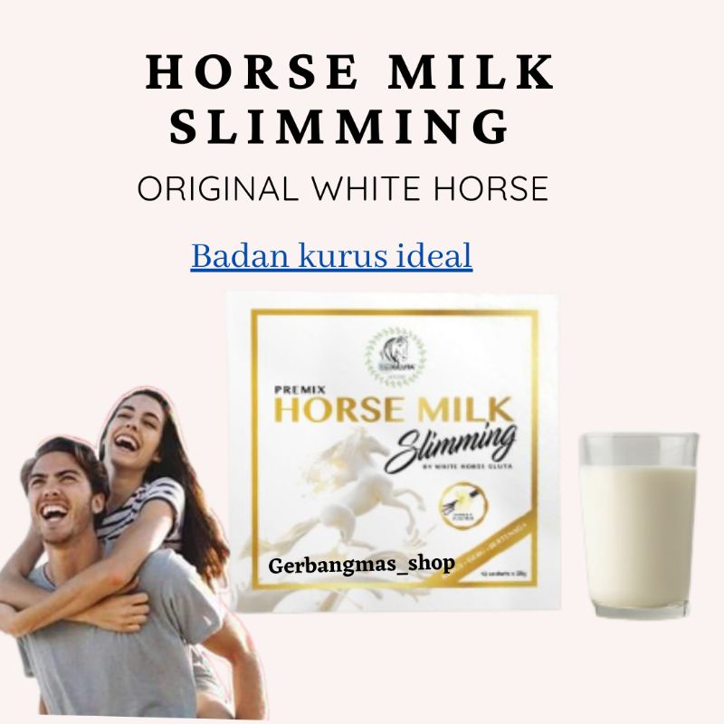 HORSE MILK SLIMMING ORIGINAL JL FARA CANTIK GEBU WHITE HORSE GLUTA BODY