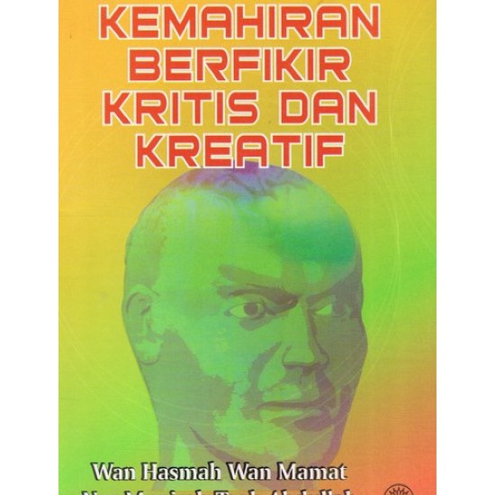 SIRI KAEDAH PENGAJARAN DAN PEMBELAJARAN: KEMAHIRAN BERFIKIR KRITIS DAN KREATIF