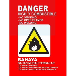 DANGER HIGHLY COMBUSTIBLE BAHAYA BAHAN MUDAH  TERBAKAR  