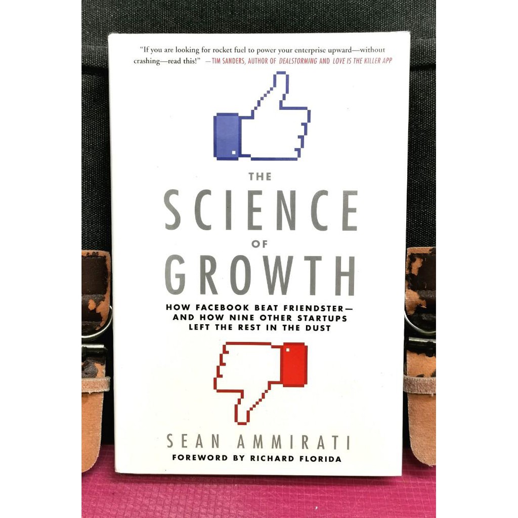 S. Ammirati - THE SCIENCE OF GROWTH : How Facebook Beat Friendster -- And How Nine Other Startups Left Rest In The Dust