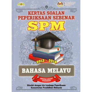 Kertas Soalan Peperiksaan Sebenar SPM 2012-2018 / Past 