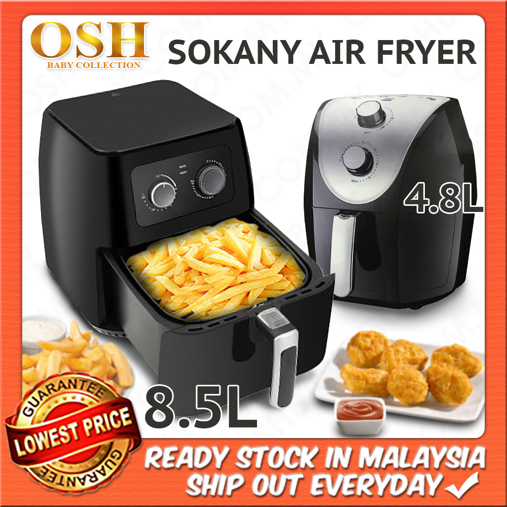OSH SOKANY AIR FRYER 4.8L /8.5L(NON-STICK) | Shopee Malaysia OSH SOKANY AIR FRYER 4.8L /8.5L(NON-STICK) | Shopee Malaysia