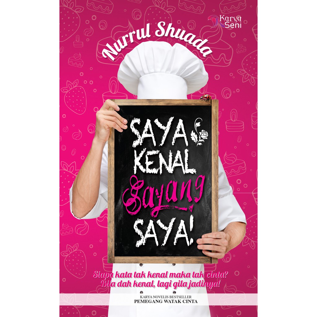 Karyaseni Novel: Saya Kenal Sayang Saya! : Nurrul Shuada ISBN: 978-967-0246-85-7
