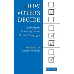 How Voters Decide : Information Processing in Election Campaigns