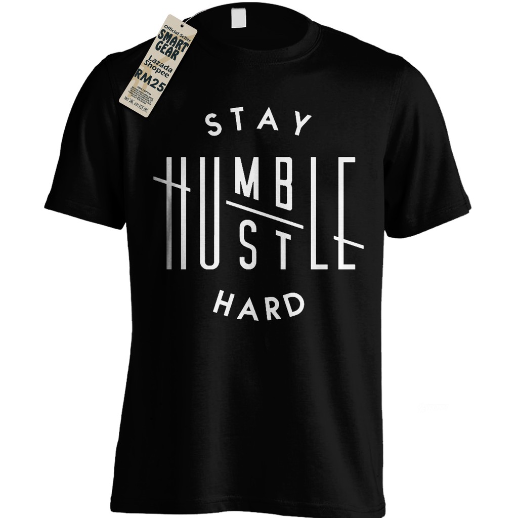 Stay Humble Hustle Hard T-Shirt Logo Funny Design quotes TShirt 100% ...