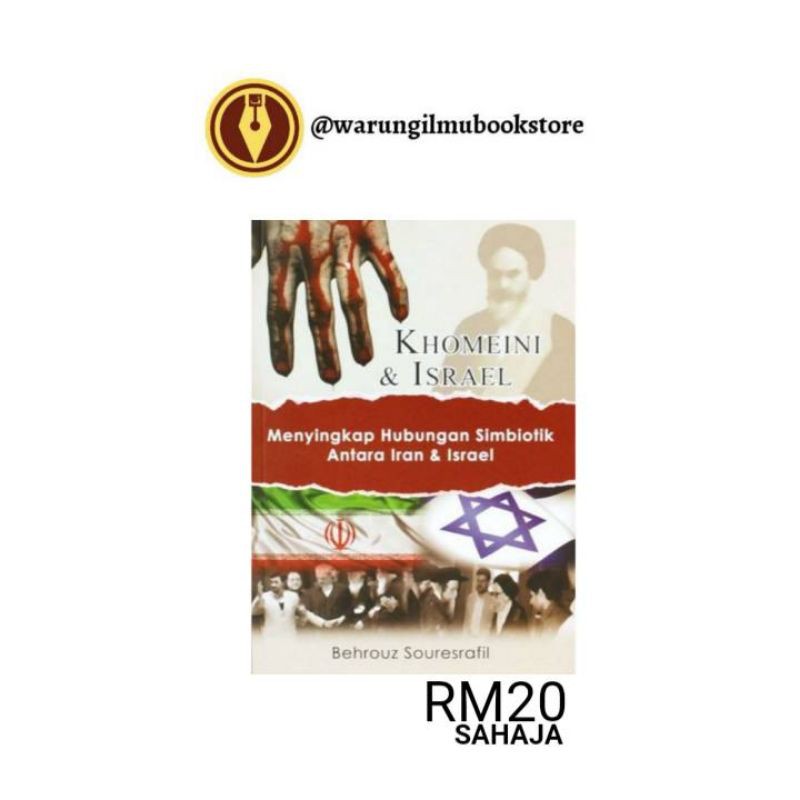 Khomeini dan Israel: Menyingkap Hubungan Simbiotik Antara Iran dan Israel, Behrouz Souresrafil
