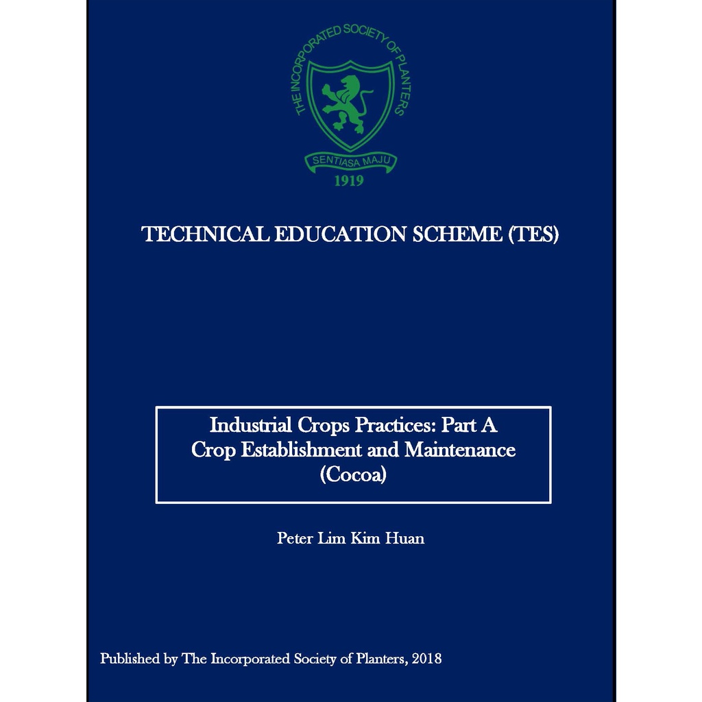 Technical Education Scheme (TES) Industrial Crops Practices: Part A Crop Establishment and Maintenance (Cocoa)