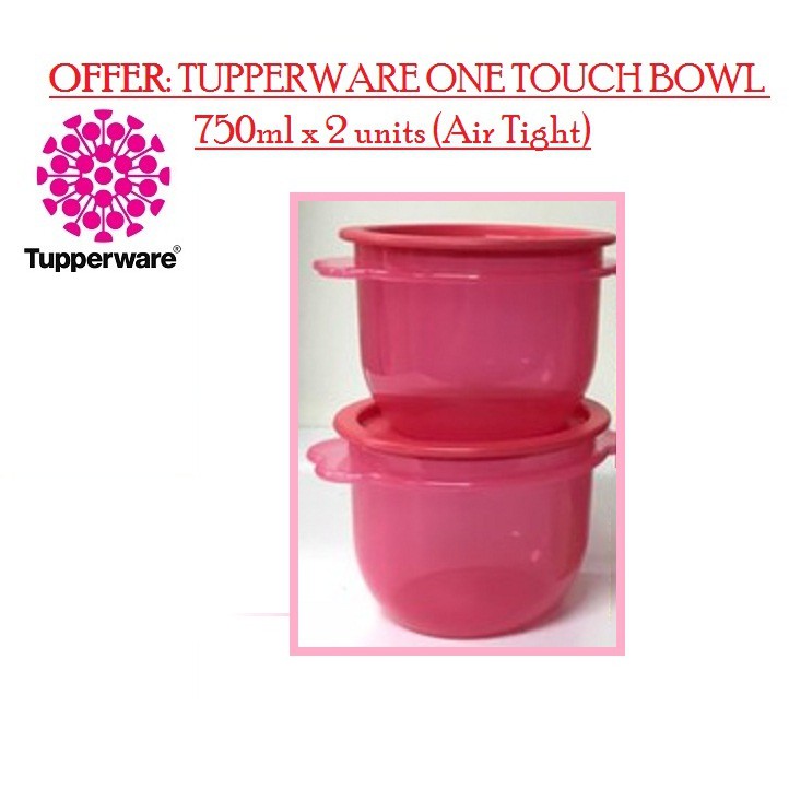 TUPPERWARE SPECIAL OFFER (One Touch Bowl 750ml X 2 units- Air tight)
