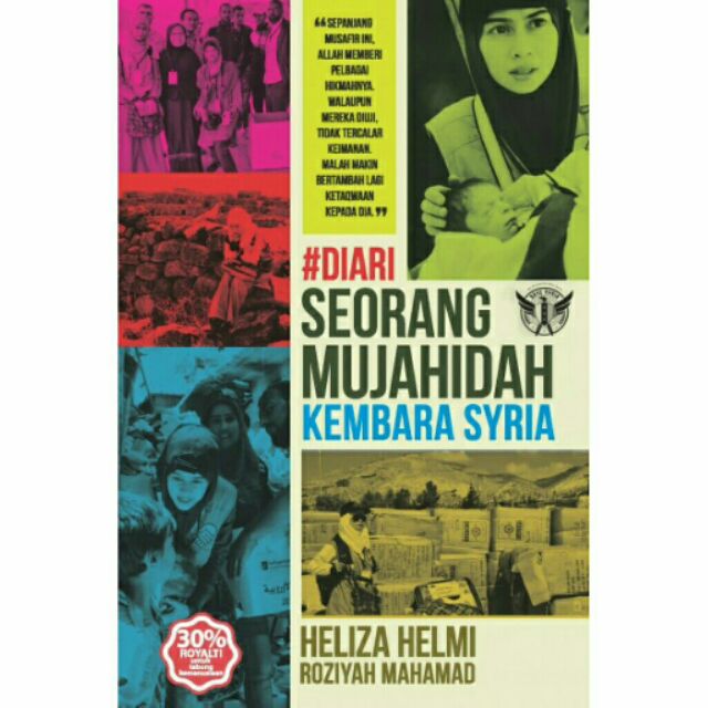 Buku Diari Seorang Mujahidah Kembara Syria - Heliza Helmi (PTS/Kisah Benar/Muslimah)