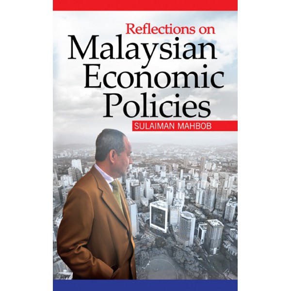 REFLECTIONS ON MALAYSIAN ECONOMIC POLICIES