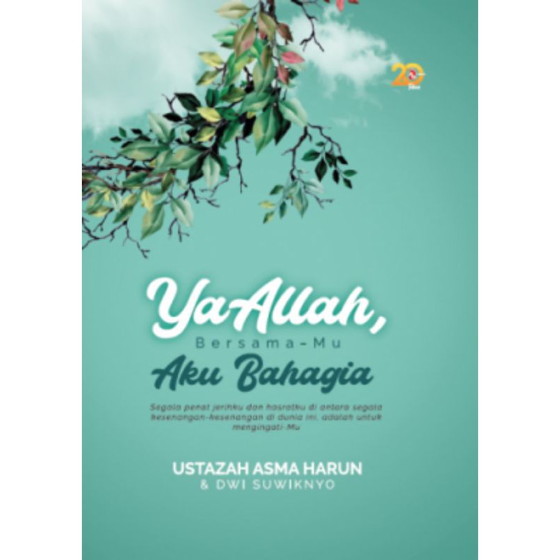 Ya Allah, Bersama-Mu Aku Bahagia Edisi SoftCover | Ustazah Asma Harun & Dwi Suwiknyo | Beli Asing 1 Buku Sahaja