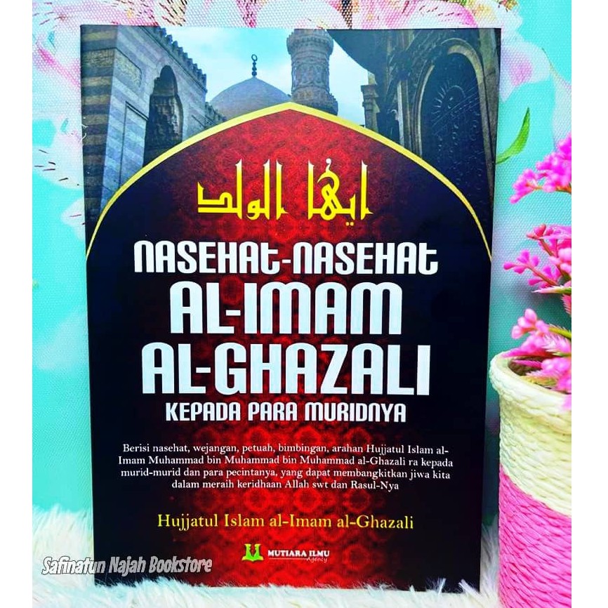 Ready Stock Nasihat Nasihat Al Imam Ghazali Kepada Murid Muridnya Shopee Malaysia